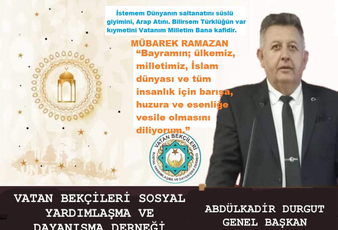 VATAN BEKÇİLERİ SYD. GENEL BAŞKANI DURGUT  BAYRAM MESAJI